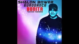 Shalon Bower - Eurodance - Bonita - Techno Versión