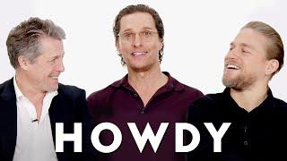 Matthew McConaughey, Hugh Grant, & Charlie Hunnam Teach You Texan and English Slang | Vanity Fair