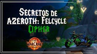 Secretos de azeroth: Felcycle, Cipher- Universo Warcraft