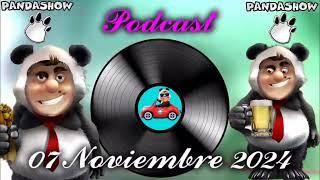 07 Noviembre 2024 El Panda Show