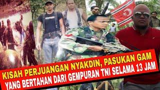 Kisah Heroik Perjuangan Nyakdin, Pasukan GAM yang Bertahan Selama 13 Jam dari Gempuran TNI