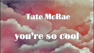 Tate McRae - you're so cool Lyrics