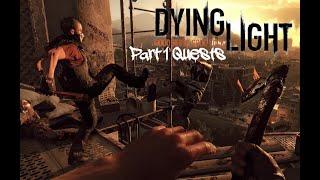 Dying Light: Quests [Part 1]