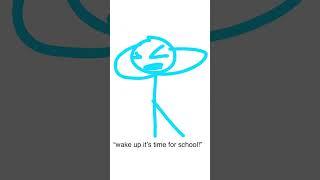 “wake up it’s time for school!”