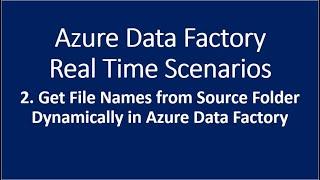 2. Get File Names from Source Folder Dynamically in Azure Data Factory