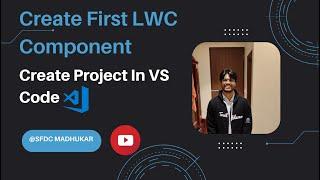 How to Create Project in VS Code || How to Create your First LWC Component