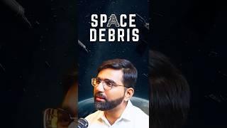WHAT ARE SPACE DEBRIS?