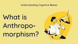 What is Anthropomorphism? [Definition and Example] - Understanding Cognitive Biases