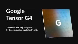 Tensor G4 Details Out - New Processor for Google Pixel 9 Series