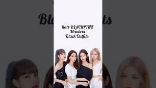 Blackpink Member black outfit rating #ytshorts #trending #viralshorts #blink #blackpink