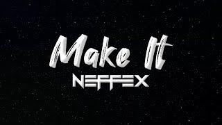 NEFFEX - Make It (Lyrics)