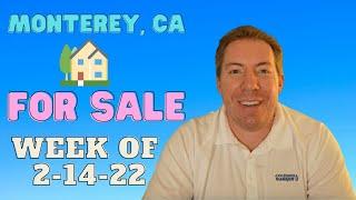 Homes Listed For Sale Week of 2-14-22 Monterey, CA