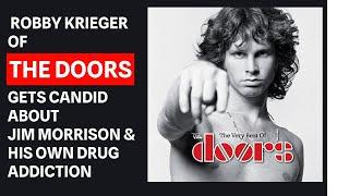 "Jim Was Manic Depressive" Robby Krieger of The Doors Talks Drug Addiction & Morrison's Human Side