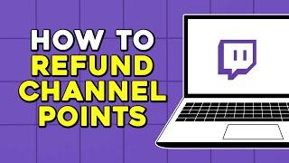 How to Refund Channel Points on Twitch (Quick Tutorial)