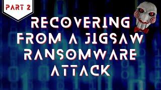 Jigsaw Ransomware Recovery and Prevention - Part 2 - Marc Drouinaud Jr