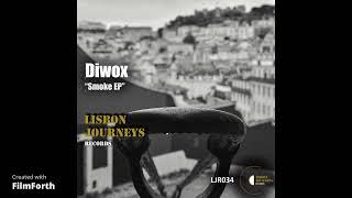 Diwox  - Smoke @lisbonjourneysrecords