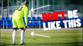 7 SIGNS YOU'RE AN AMATEUR GOALKEEPER - Goalkeeper Tips - How To Be A Better Goalkeeper