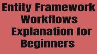 Entity Framework Workflows: CodeFirst  | DataBase First | Model First Appraoch