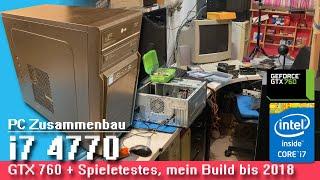 PC Zusammenbau: |Sockel 1150 Intel i7 4770| Geforce GTX 760| + Test Minecraft, Fortnite, C. Skylines