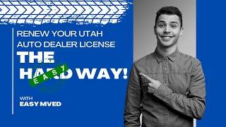 Renew Your Utah Auto Dealer License the Easy Way!