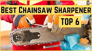 Top 6 Best Chainsaw Sharpeners Review in 2022