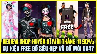 Free Fire| REVIEW SHOP HUYỀN BÍ MỚI THÁNG 11 GIẢM 90%, SỰ KIỆN FREE ĐỒ SIÊU ĐẸP VÀ ĐỒ MỚI TRONG OB47