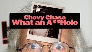 Chevy Chase: From A-List Celebrity to Grade “A" A**Hole