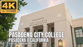 LETS WALK 4K || PASADENA CITY COLLEGE PCC || PASADENA CALIFORNIA || CAMPUS TOUR