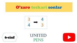 O'zaro teskari sonlar | 6-sinf matematikasi | United Pens