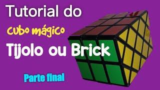 Cubo mágico Brick ou Tijolo Tutorial Parte final + PARIDADES