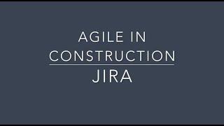 Agile in Construction - JIRA