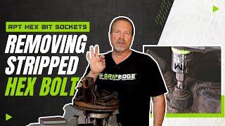 Removing Stripped Hex Bolts From Rotor | GripEdge Tools RPT Hex Sockets