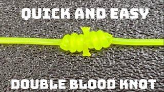 Double Blood Knot quick and easy mono to mono join.