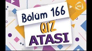 Qız atası - Nəzakətsiz ev (166-cı bölüm)