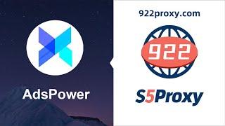 How to connect 922S5 proxies via AdsPower?