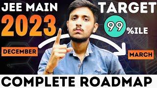 Ultimate Roadmap for JEE Main 2023 | Dec to March Strategy for 99 Percentile #jee2023 #iitjee #iit