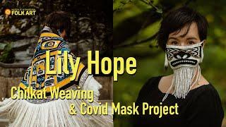 Lily Hope: Chilkat Weaving & Covid Mask Project