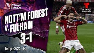 Nottingham Forest v. Fulham 3-1 - Highlights & Goles | Premier League | Telemundo Deportes