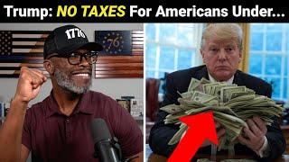 Trump Proposes ZERO TAXES For Americans Making Under $150K!