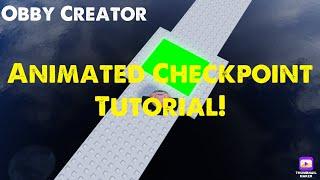 How to make an ANIMATED Checkpoint (Obby Creator)