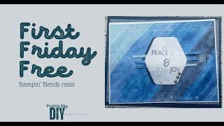 First Friday Free class: Stampin' Blends resist