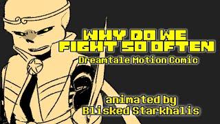 Why Do We Fight So Often Dreamtale - Motion Comic by Blisked Starkhalis