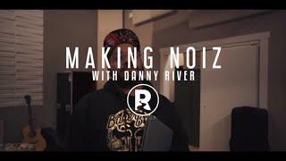 MAKING NOIZ with Danny River (Athanatos)