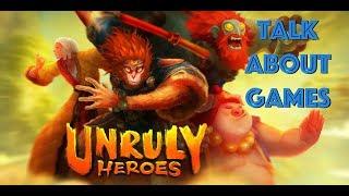 Unruly Heroes - Talk About Games