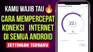 Kamu Wajib Tau‼️ Cara mempercepat koneksi internet di semua android tanpa aplikasi