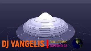 DJ VANGELIS CHILL ETHNIC SUPERMIX 02