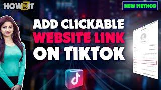 How To Add Clickable Website Link On TikTok  2024 | Skill Wave