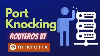 Port Knocking Step by Step - Mikrotik RouterOS v6 & 7