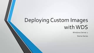 Deploying Custom Images with WDS