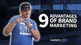 9 Advantages of Brand Marketing | Marketing 360